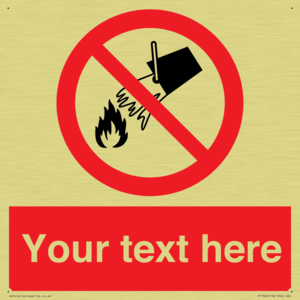 Custom prohibition Do not extinguish with water